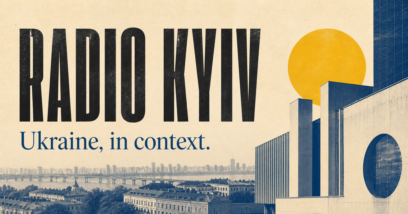 Radio Kyiv artwork showing Kyiv, the bridge and city skyline in blue, yellow and warm cream